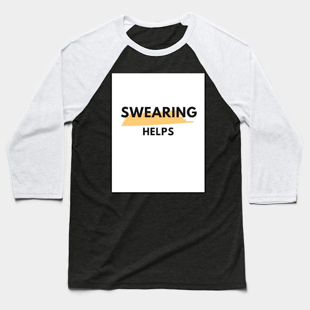 Swearing helps Baseball T-Shirt by blairzz